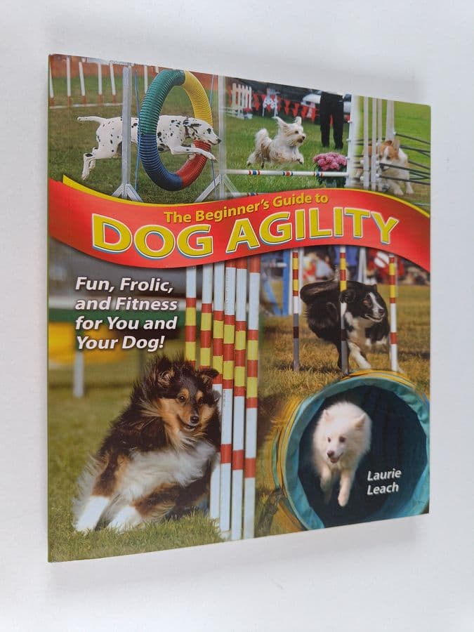Laurie Leach : The beginner's guide to dog agility - Dog agility