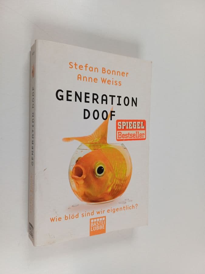 Stefan Bonner ym. : Generation Doof - wie blöd sind wir eigentlich?
