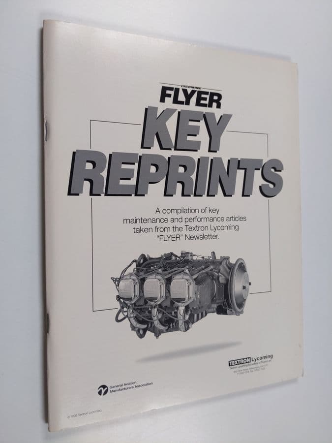 Textron Lycoming : Lycoming Flyer Key Reprints - A Compilation of Key Maintenance and Performance Articles Taken from the Textron Lycoming "Flyer" ...