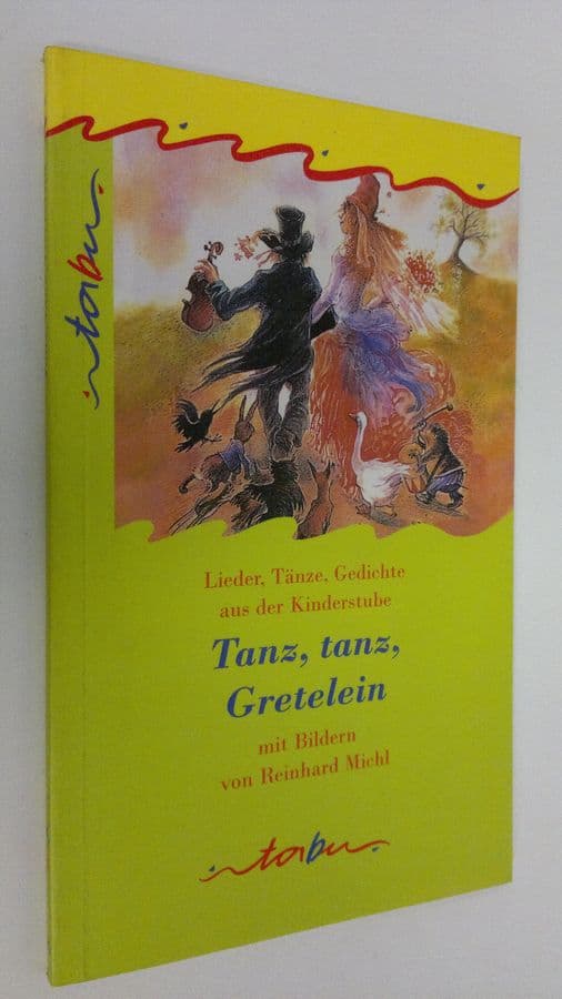 Reinhard Michl : Tanz, tanz, Gretelein : Lieder, tänze, gedichte aus der kinderstube
