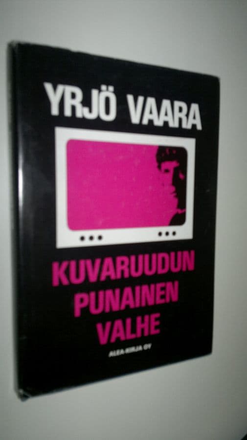 Yrjö Vaara : Kuvaruudun punainen valhe (signeerattu) : dokumenttiromaani 1970-luvun Suomesta