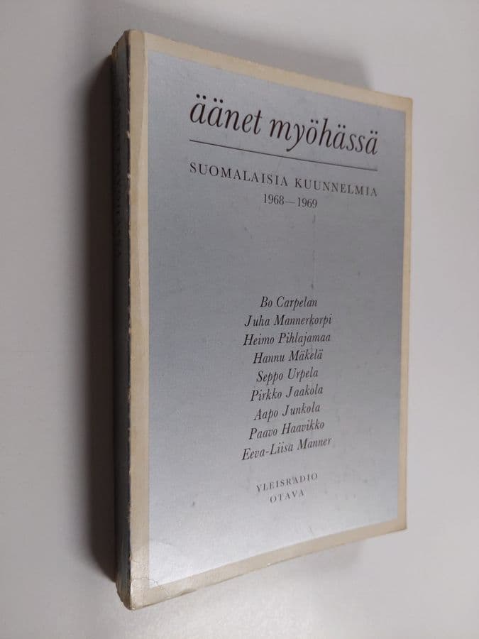 Jyrki Mäntylä : Äänet myöhässä : suomalaisia kuunnelmia 1968-1969