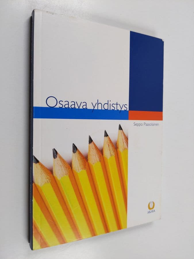 Seppo Paasolainen : Osaava yhdistys : avain akavalaiseen yhdistystoimintaan
