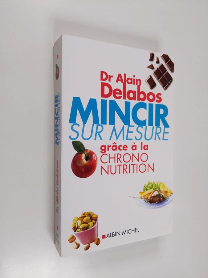 Alain Delabos ym. : Mincir sur mesure grâce à la chrono-nutrition