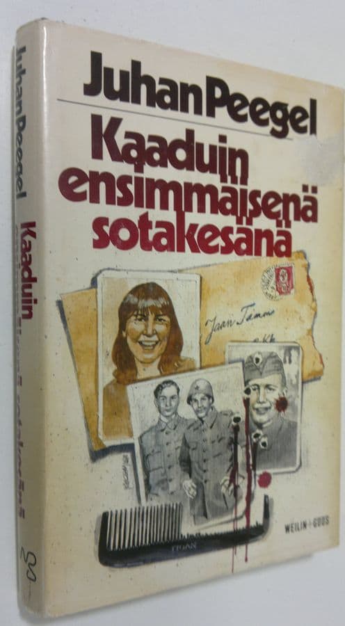 Juhan Peegel : Kaaduin ensimmäisenä sotakesänä