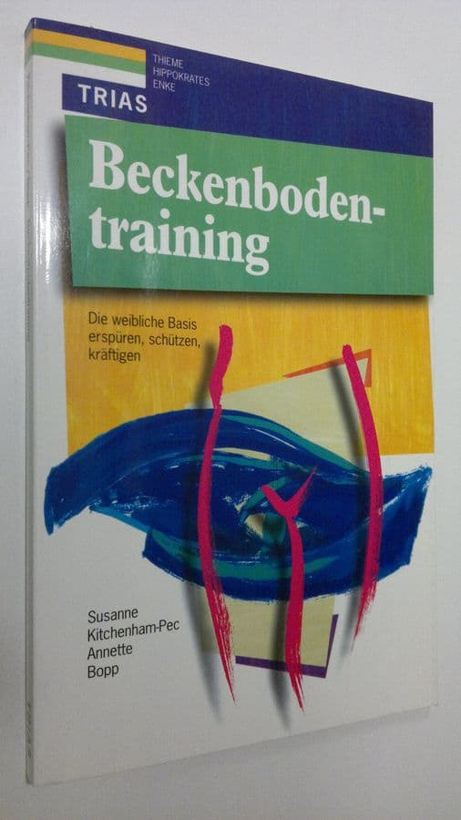 Susanne Kitchenham-Pec : Beckenbodentraining : Die weibliche Basis erspuren, schutzen, kräftigen