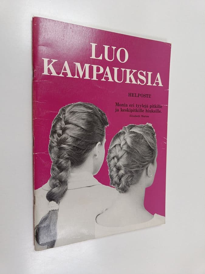 Elisabeth Marion : Luo kampauksia helposti! Monia eri tyylejä pitkille ja keskipitkille hiuksille