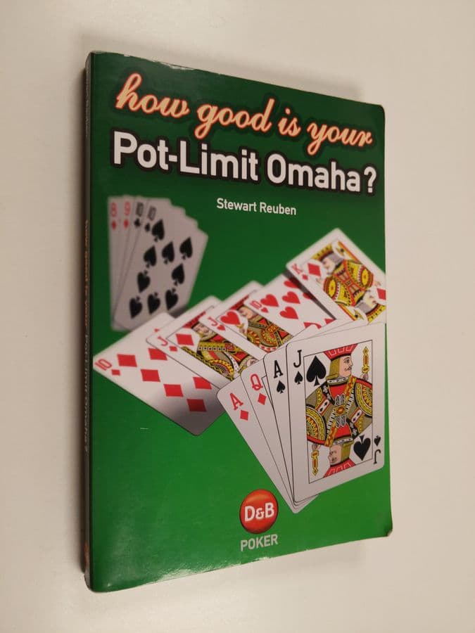 Stewart Reuben : How Good Is Your Pot Limit Omaha?