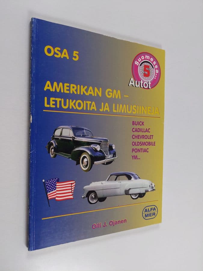 Olli J. Ojanen : Autot Suomessa; letukoita ja limusiineja, Osa 5 - Amerikan GM :