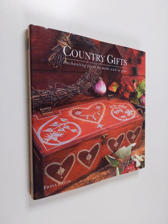Fiona Eaton : Country gifts : enchanting ideas to make and to give