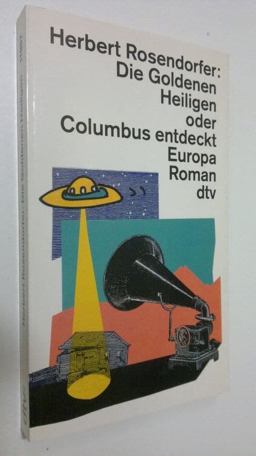 Herbert Rosendorfer : Die goldenen Heiligen oder Columbus entdeckt Europa : roman