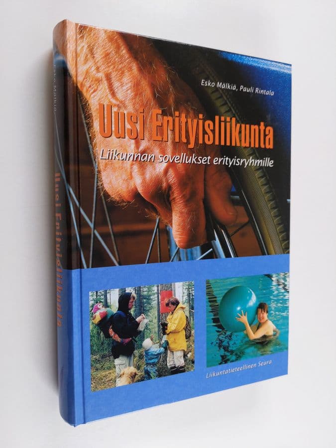 Esko Mälkiä : Uusi erityisliikunta : liikunnan sovellukset erityisryhmille