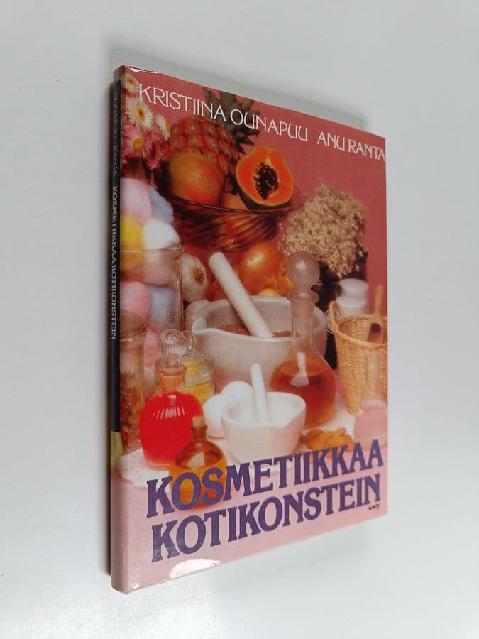 Kristiina Ounapuu : Kosmetiikkaa kotikonstein