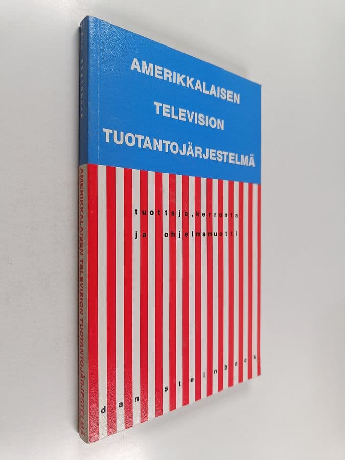 Dan Steinbock : Amerikkalaisen television tuotantojärjestelmä : tuottaja, kerronta ja ohjelmamuotti