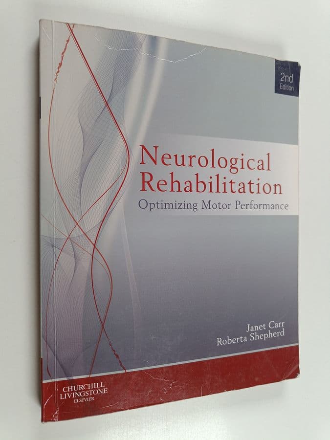 Janet H. Carr : Neurological rehabilitation : optimizing motor performance