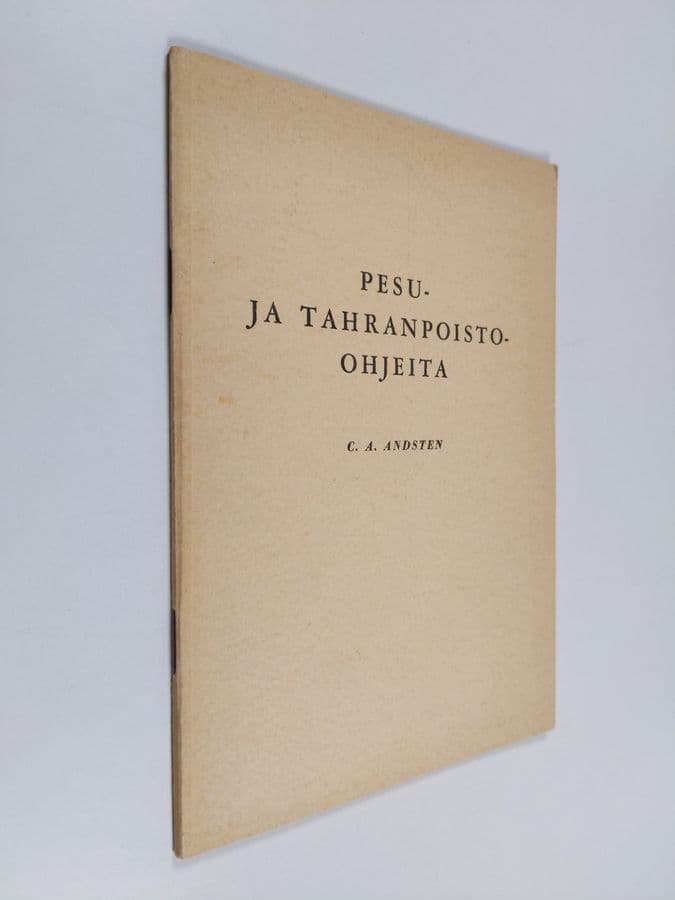 C. A. Andsten : Pesu- ja tahranpoisto-ohjeita