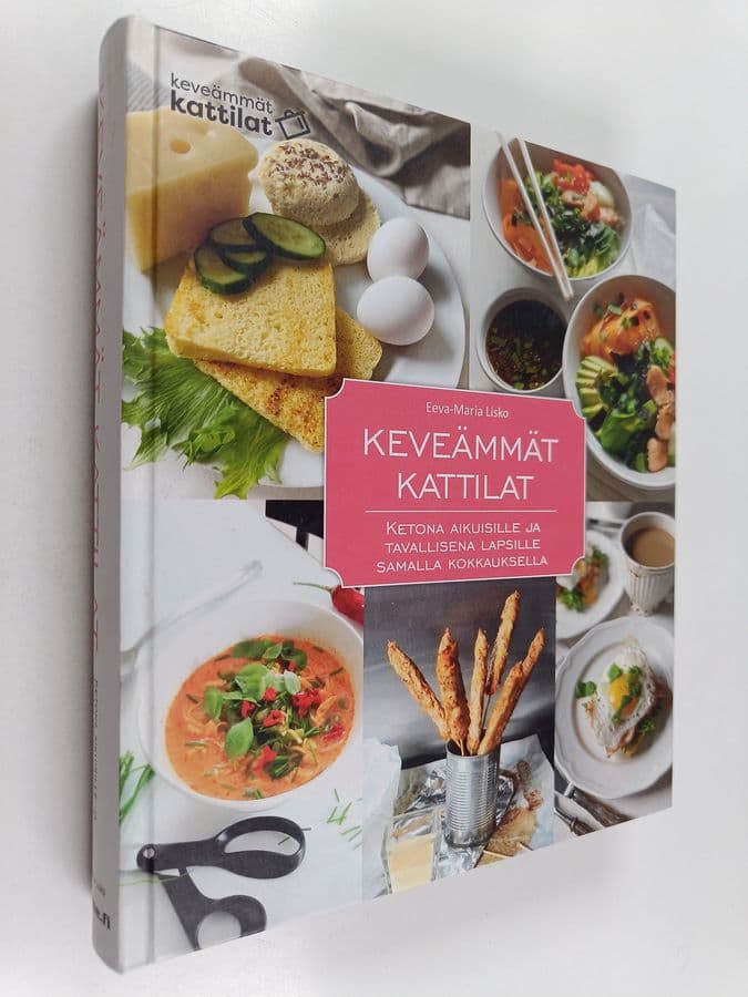 Eeva-Maria Lisko : Keveämmät kattilat : ketona aikuisille ja tavallisena lapsille samalla kokkauksella - Ketona aikuisille ja tavallisena lapsille