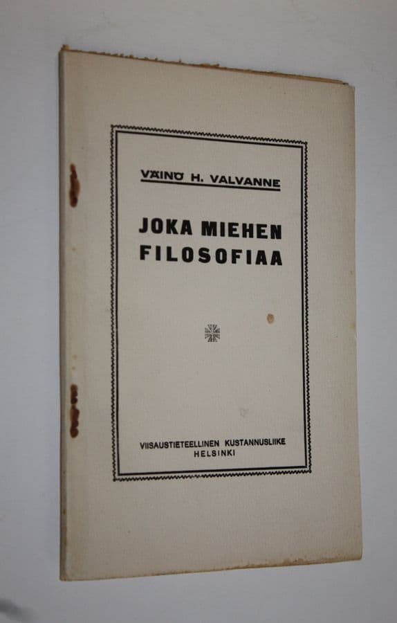 Väinö Valvanne : Joka miehen filosofiaa
