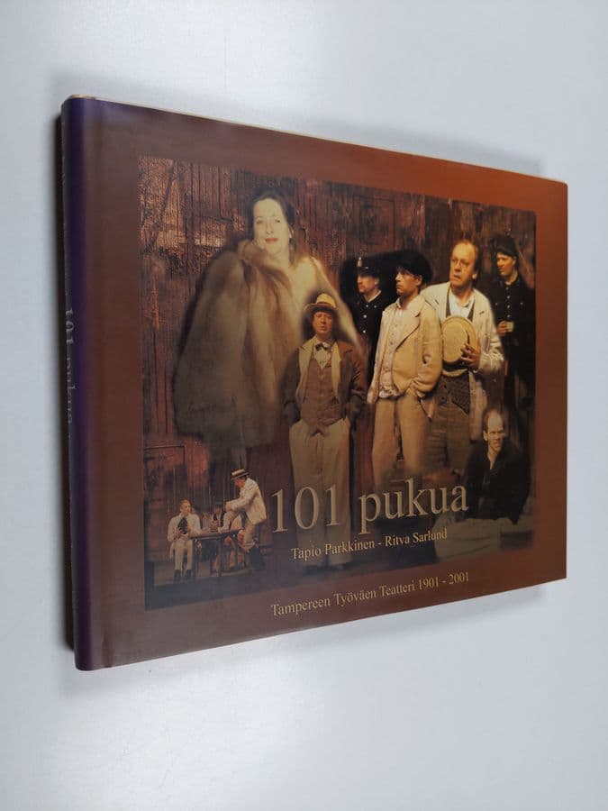 Tapio Parkkinen : 101 pukua : Tampereen työväen teatteri 100 vuotta = 101 kostymer