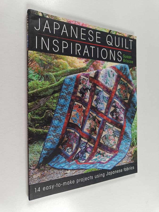 Japanese quilt inspirations : 14 easy-to-make projects using japanese fabrics