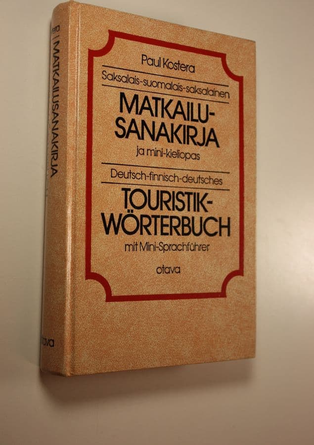 Paul Kostera : Saksalais-suomalais-saksalainen matkailusanakirja ja mini-kieliopas = Deutsch-finnisch-deutsches Touristik-Wörterbuch mit ...