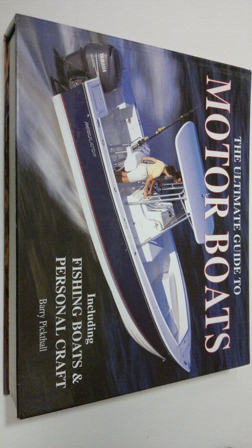 Barry Pickthall : Ultimate Guide to Motor Boats : including fishing boats and personal craft