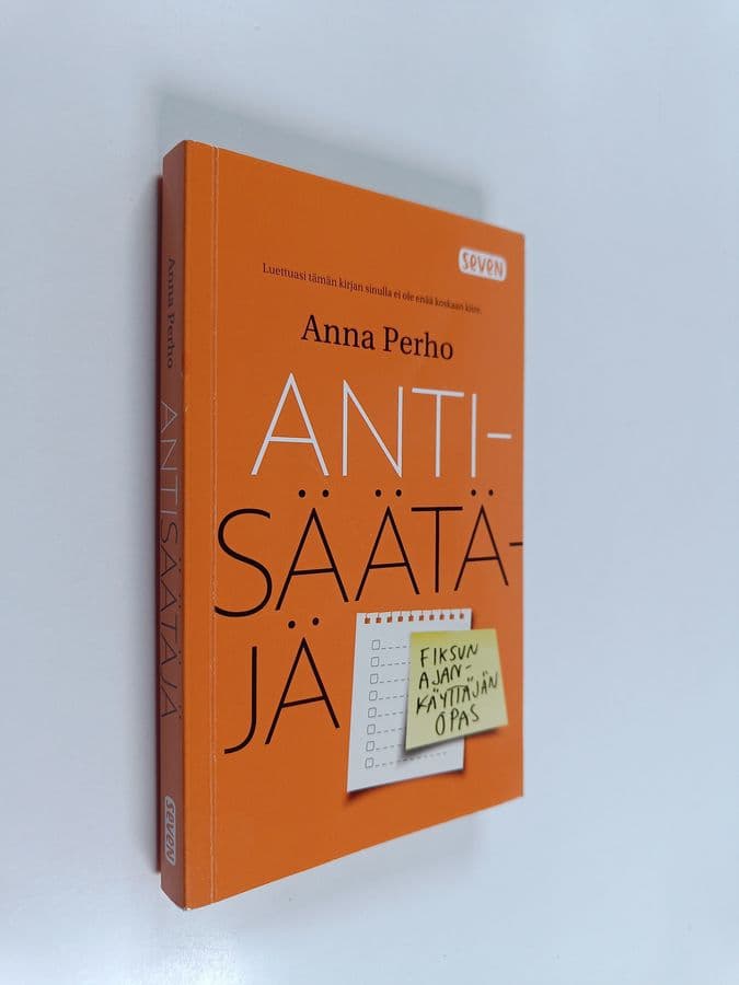 Anna Perho : Antisäätäjä : Fiksun ajankäyttäjän opas
