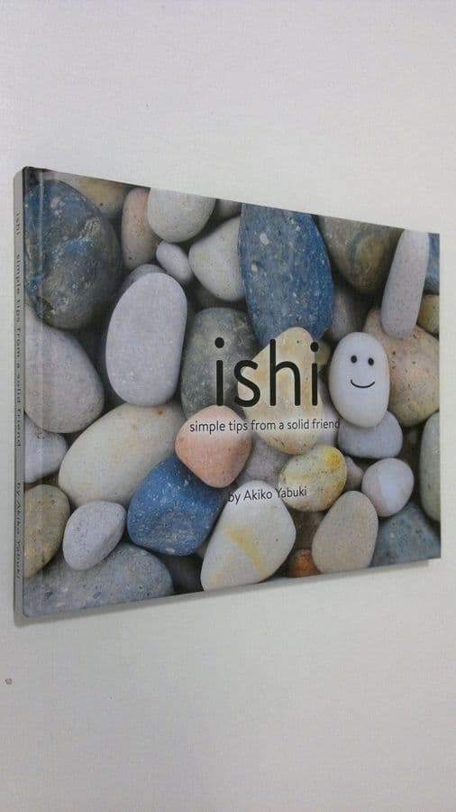 Akiko Yabuki : Ishi : simple tips from a solid friend