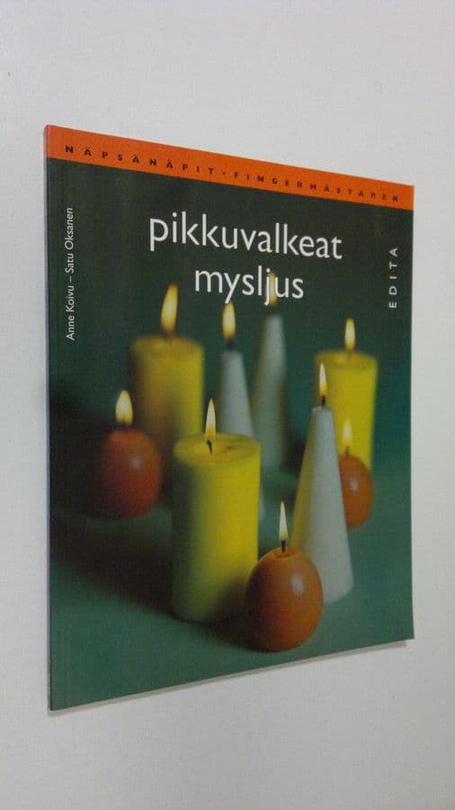 Anne ym. Koivu : Pikkuvalkeat : kynttilöitä moneen käyttöön = Mysljus : ljus för många ändamål