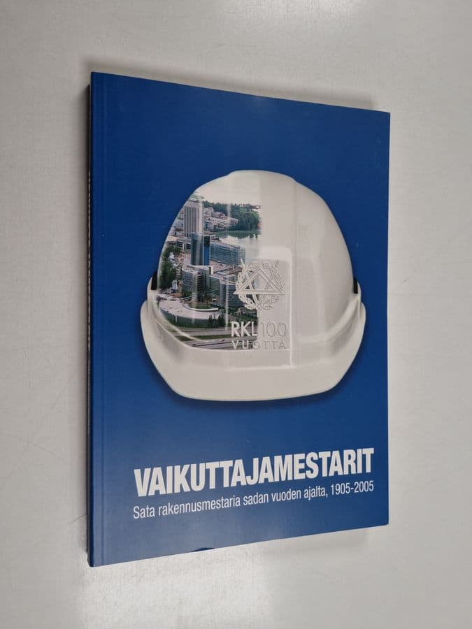 Vaikuttajamestarit : sata rakennusmestaria sadan vuoden ajalta, 1905-2005