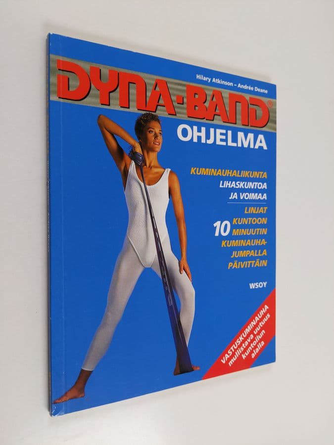 Hilary Atkinson : Dyna-Band-ohjelma : Kuminauhaliikunta - lihaskuntoa ja voimaa