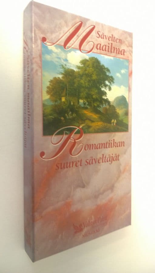 Sävelten maailma : romantiikan suuret säveltäjät