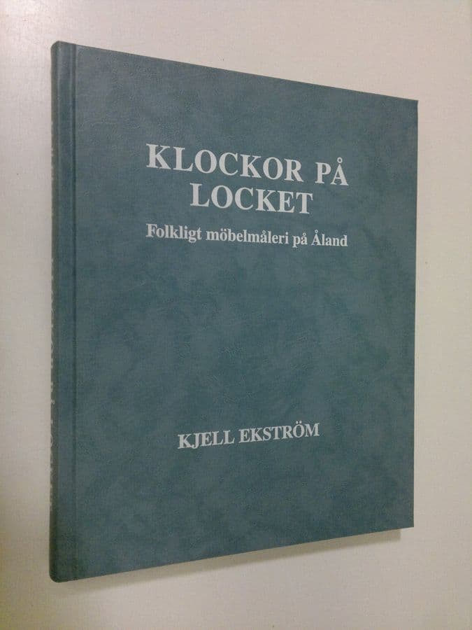 Kjell Ekström : Klockor på locket : folkligt möbelmåleri på Šland