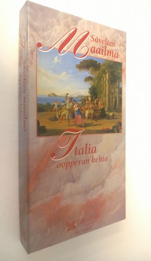 Sävelten maailma : Italia oopperan kehto