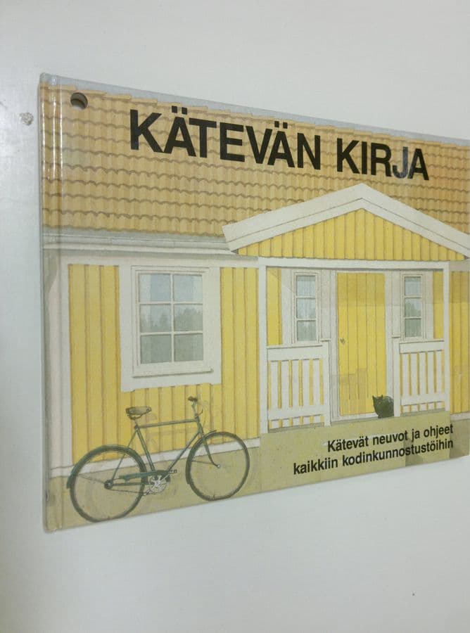 Kätevän kirja : Kätevät neuvot ja ohjeet kaikkiin kodinkunnostustöihin