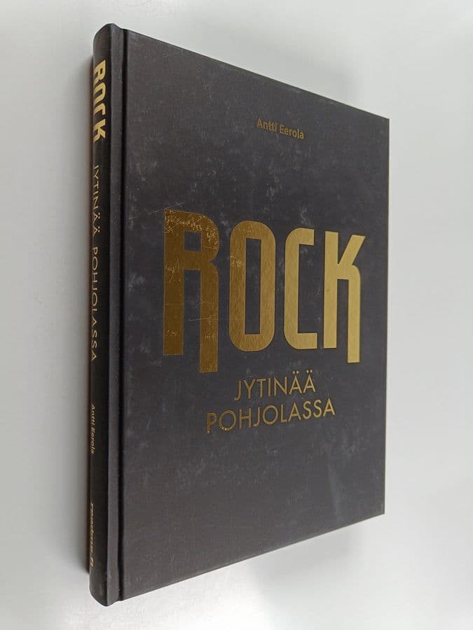 Antti Eerola : Rock : jytinää Pohjolassa