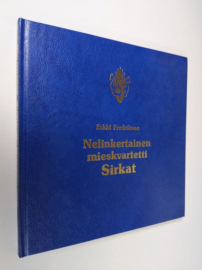 Erkki Fredriksson : Nelinkertainen mieskvartetti Sirkat : piirteitä Sirkkojen toiminnasta 1899-1901