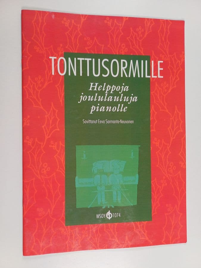 Eeva Sarmanto-Neuvonen : Tonttusormille : helppoja joululauluja pianolle