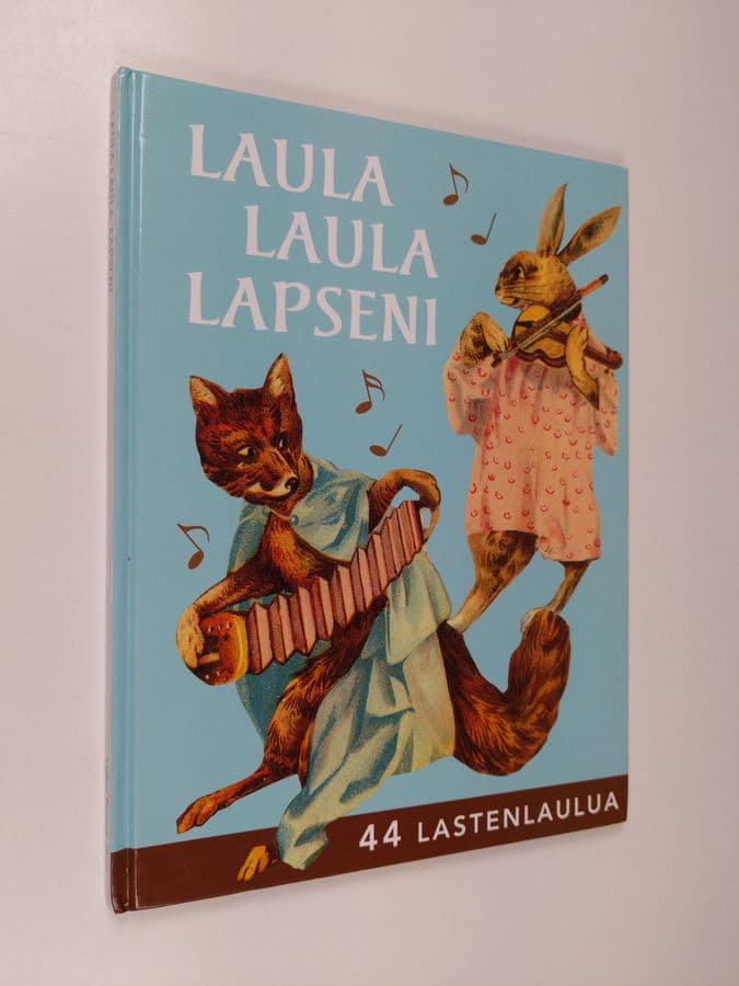 Leena Järvenpää : Laula laula lapseni : 44 lastenlaulua