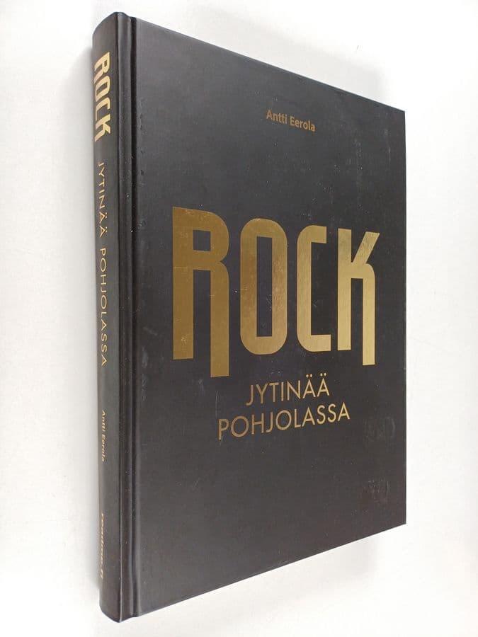 Antti Eerola : Rock : jytinää Pohjolassa
