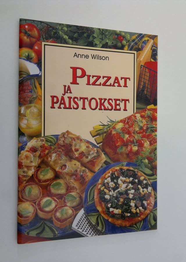 Anne Wilson : Pizzat ja paistokset