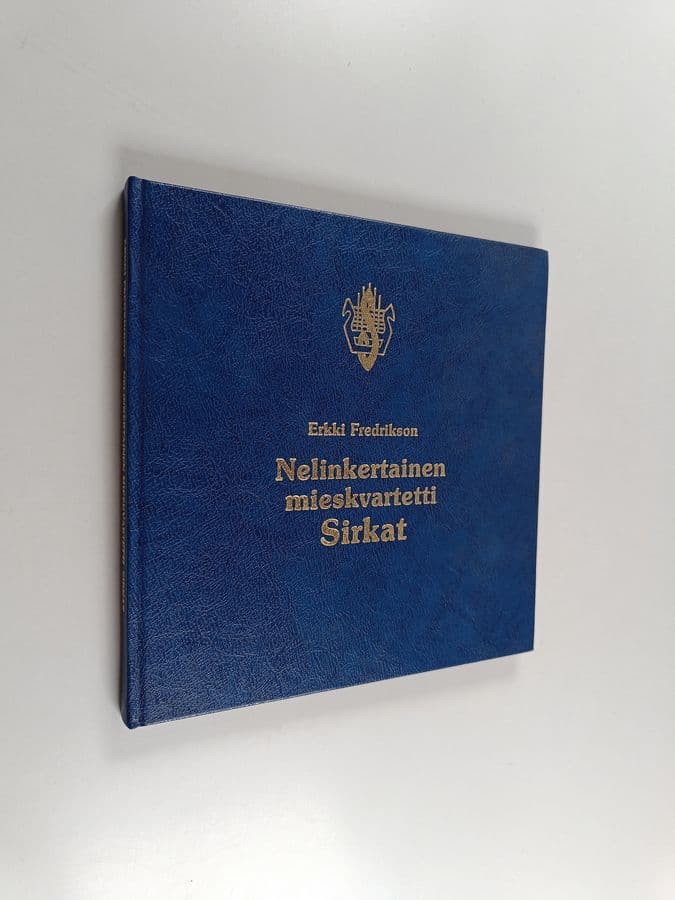 Erkki Fredriksson : Nelinkertainen mieskvartetti Sirkat : piirteitä Sirkkojen toiminnasta 1899-1901