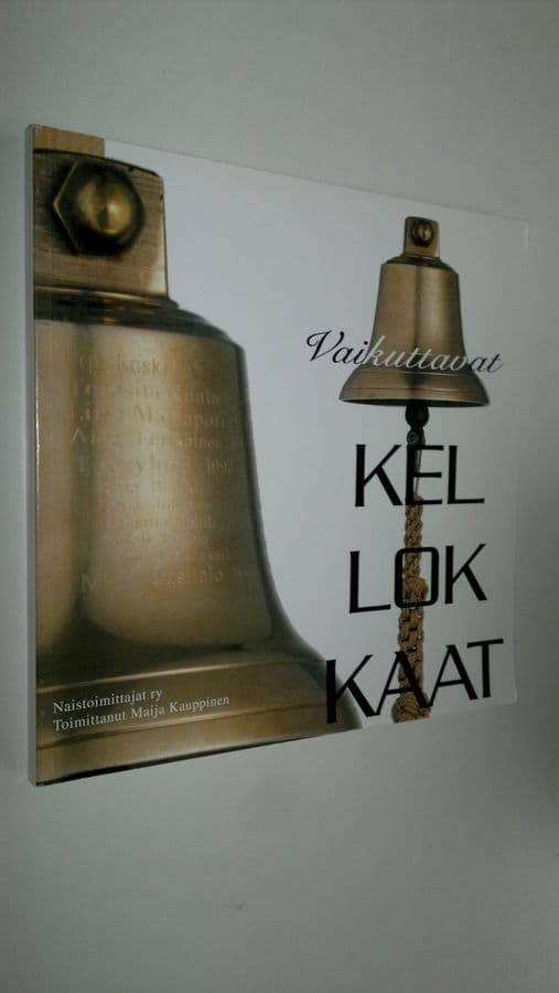 Maija Kauppinen : Vaikuttavat kellokkaat : kellokkaat 1973-1999