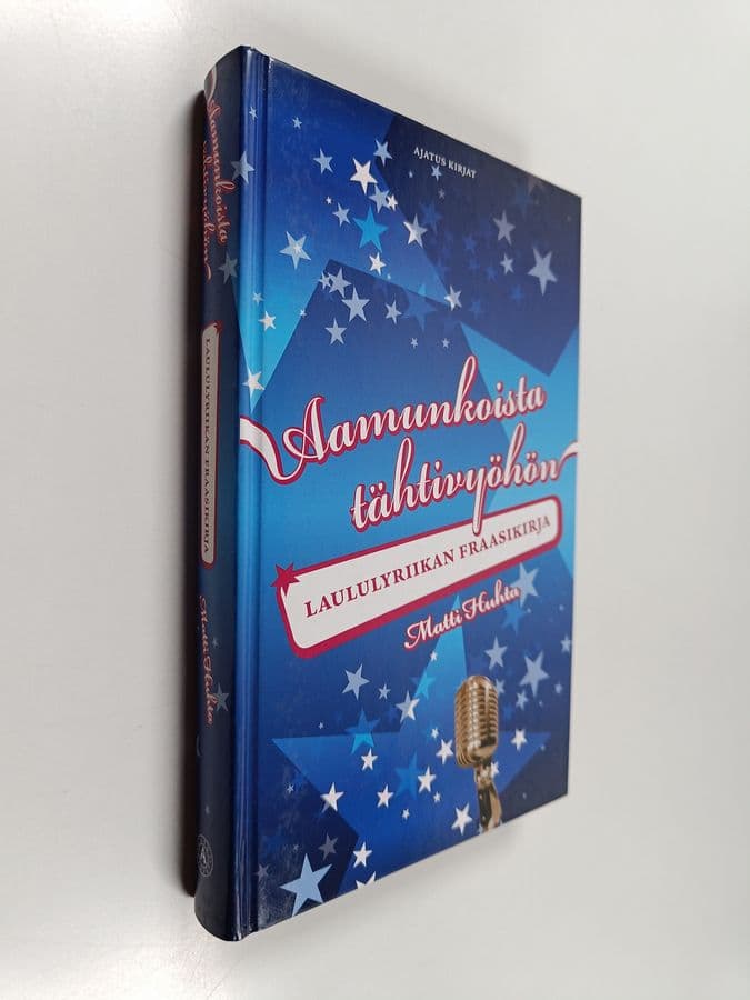 Matti Huhta : Aamunkoista tähtivyöhön : laululyriikan fraasikirja
