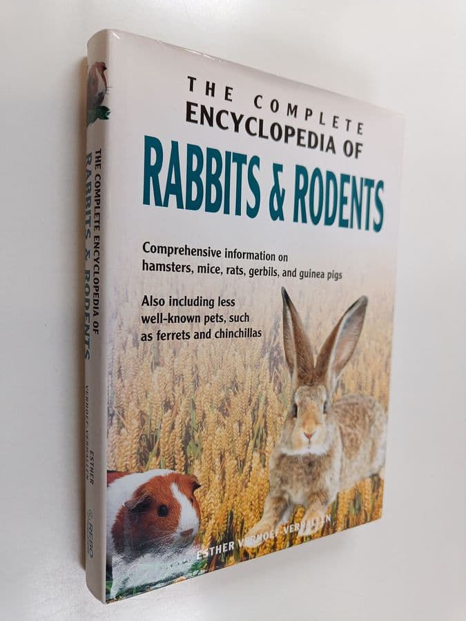Esther Verhoef-Verhallen : The complete encyclopedia of rabbits & rodents : comprehensive information on hamsters, mice, rats, gerbils, and guinea ...