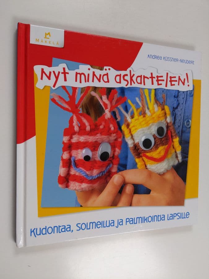 Andrea Küssner-Neubert : Nyt minä askartelen! : kudontaa, solmeilua ja palmikointia lapsille