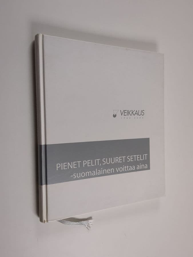 Petri Pöntinen : Pienet pelit, suuret setelit - suomalainen voittaa aina : Veikkaus 1940-2000