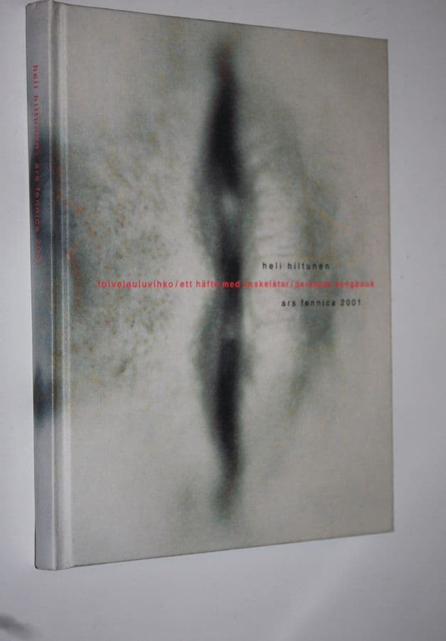 Heli Hiltunen : Heli Hiltunen : Toivelauluvihko = Ett häfte med önskelåtar = Personal songbook